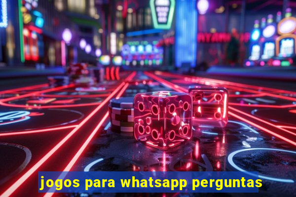 jogos para whatsapp perguntas